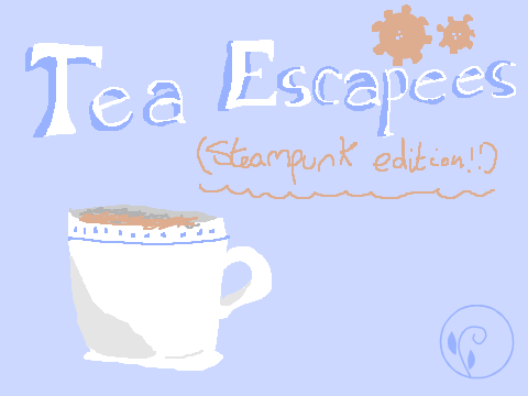 Tea Escapees! Animated-ish opening: DRAFT