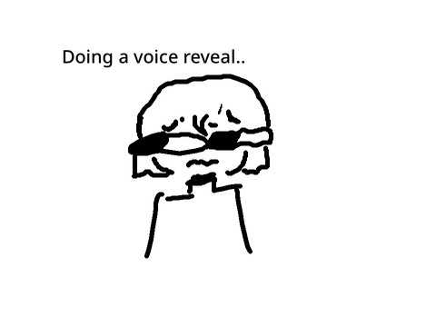 Voice reveal.