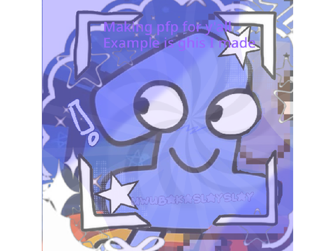 MAKING PFP FOR YALL 