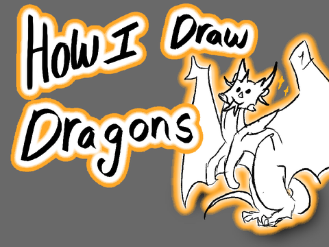 How I Draw Dragons! (v.1)