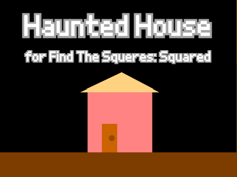 Haunted House (5) - Find The Squeres: Squared