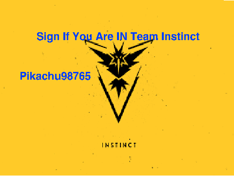 TEAM INSTINCT!!!!!! (sign if your in da team)