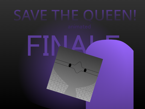 Save The Queen! animation (finale) 