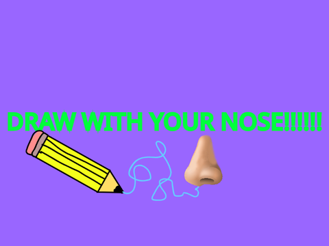 Draw with your nose!!