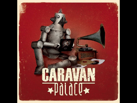 <| Chocolate - Caravan Palace |>