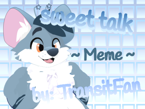 Sweet talk ! | Animation Meme