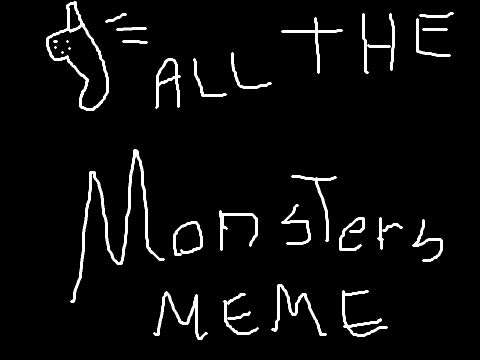 =-_Calling All The Monsters_-= {MEME}-_=