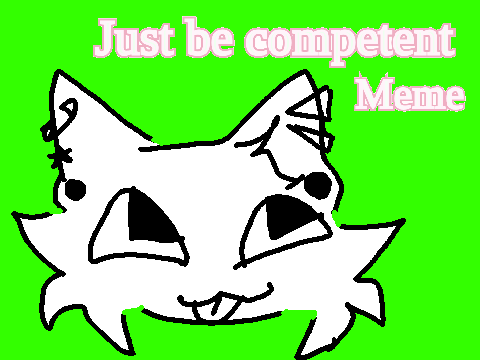 jUsT bE cOmPeTeNt