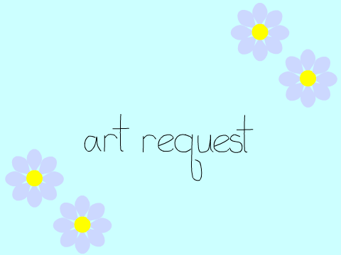 Art Request for @-Artsy