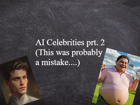 AI Celebrities prt. 2