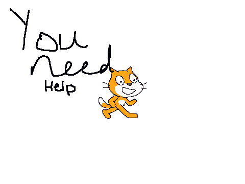 You need help