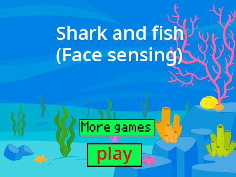 Shark and fish(Face sensing)