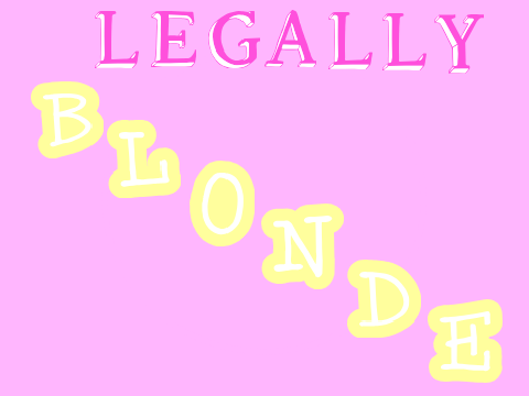 Legally Blonde Name project