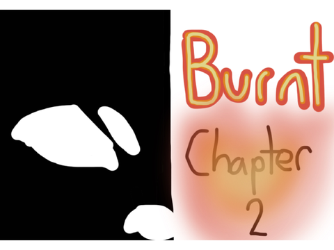 Burnt-Chapter 3