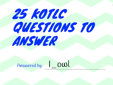 25 Kotlc Questions to Answer remix