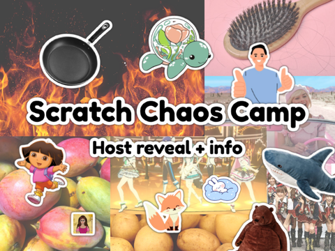 Scratch Chaos Camp ঌ Host reveal + info!