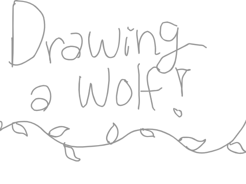drawing a (very bad) wolf