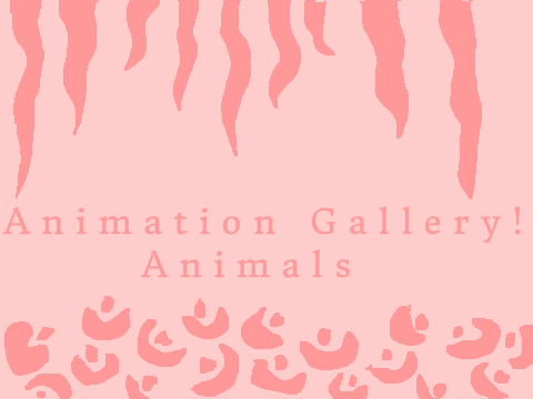 Animation gallery! Animals dirpy version!