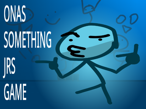 ONAS: Something Jr's Game