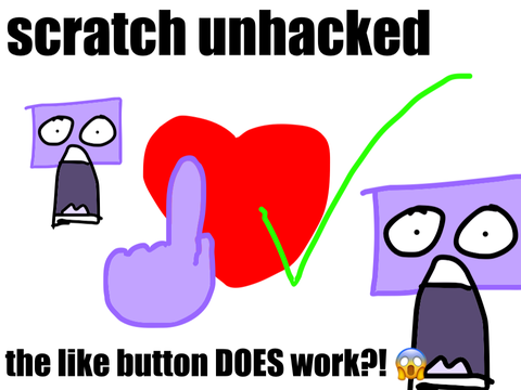 scratch unhacked: the like button indeed works