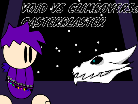 AYF: Void vs a gaster blaster. [REDONE] (1)