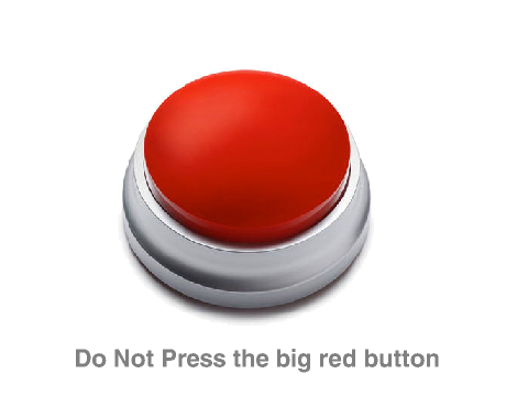 Do NOT Press The Big Red Button