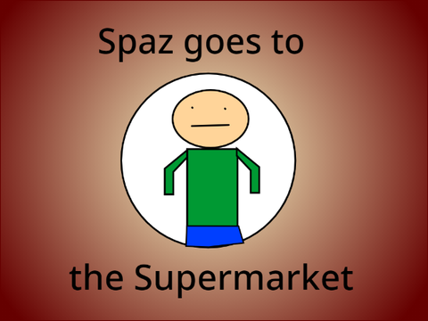 Spaz goes to the Supermarket