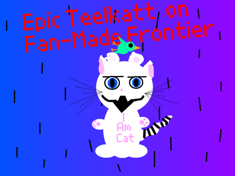 Epic Teelkatt on Fan-Made Frontier 