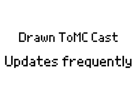 WIP ToMC Cast!