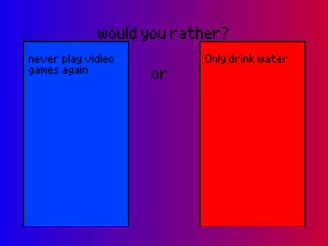 would you rather?