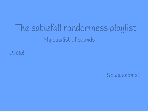 sound expeirimenting(AKA my playlist)