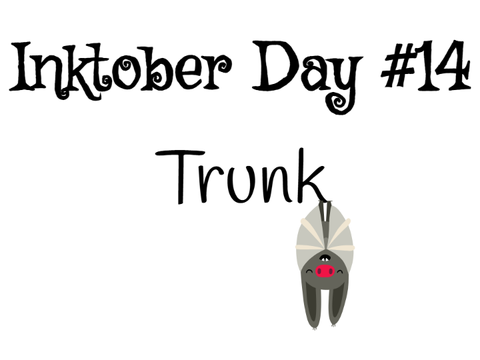 Inktober #14 / Trunk