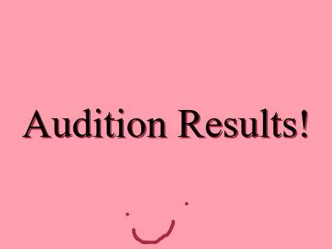 Audition Results!