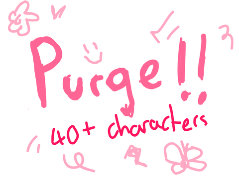 40+ character purge