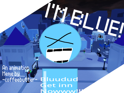 // I’M BLUE - Animation Meme //