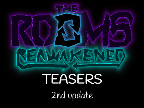 (TEASER 2) The Rooms REAWAKENED 