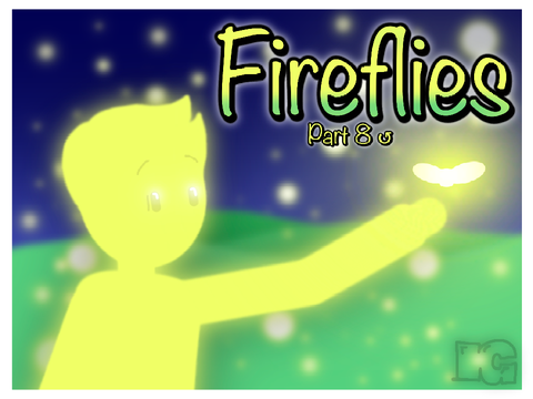 || Fireflies | Part 8 ↺ ||