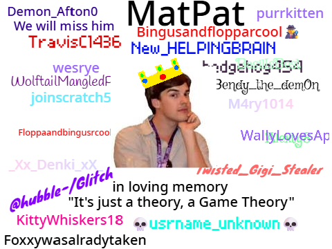Sign if you miss MatPat!!  remix remix remix remix remix remix remix remix remix remix remix
