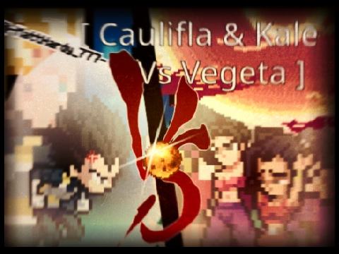 | Califla & Kale Vs Vegeta | (Incomplete)
