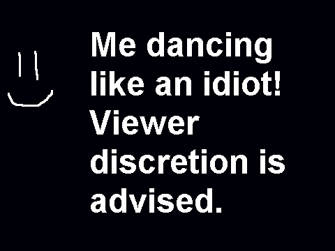 Me dancing like a monkey