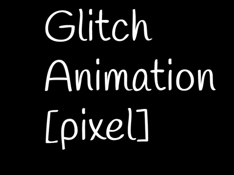 Glitch Animation