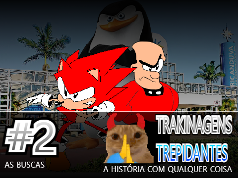 Trakinagens Trepidantes #2