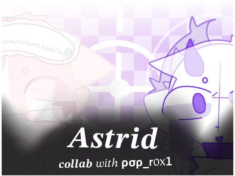 astrid - collab with pop_rox1