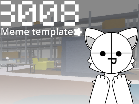3008 // meme template 