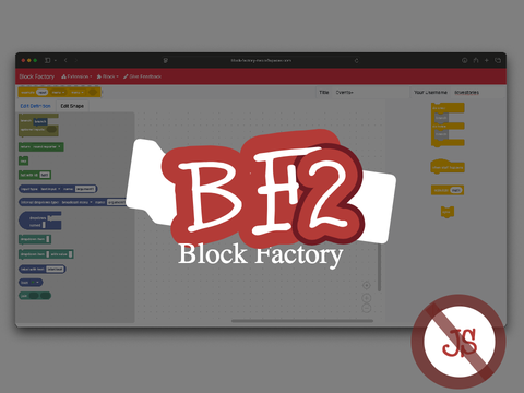 Block Factory 2.0: Make your own working blocks. NO JAVASCRIPT NEEDED!!