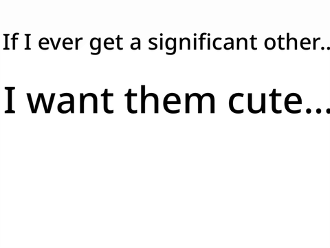 If I ever get a significant other… remix