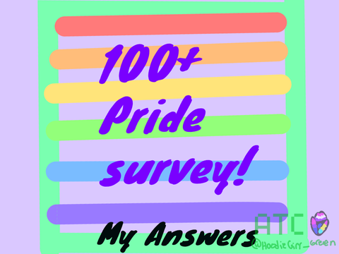 100+ Pride Survey-My Answers