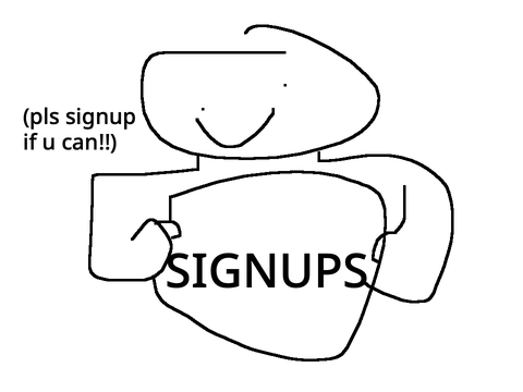 SIGNUPS (PLEASE LOOK AT PROJECT AND DESC FOR UPDATES)