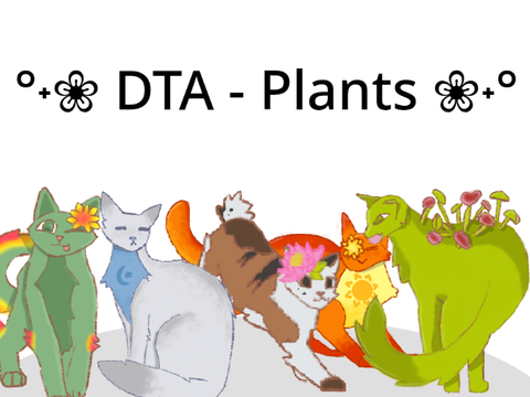 °˖❀ DTA - Plants ❀˖°
