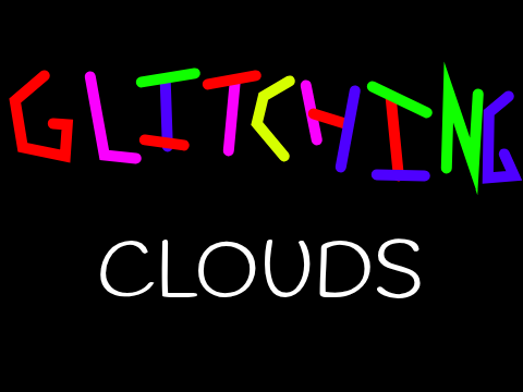 Glitching Clouds